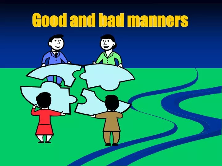 good and bad manners