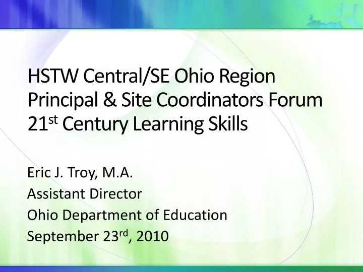 hstw central se ohio region principal site coordinators forum 21 st century learning skills