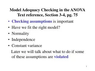 Model Adequacy Checking in the ANOVA Text reference, Section 3-4, pg. 75