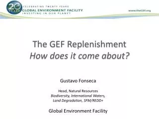 The GEF Replenishment How does it come about?