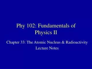 Phy 102: Fundamentals of Physics II