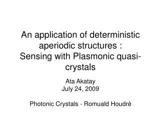 An application of deterministic aperiodic structures : Sensing with Plasmonic quasi-crystals