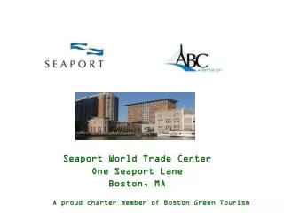 Seaport World Trade Center One Seaport Lane Boston, MA