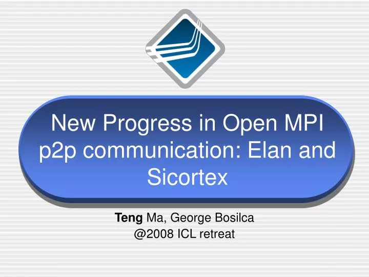 new progress in open mpi p2p communication elan and sicortex