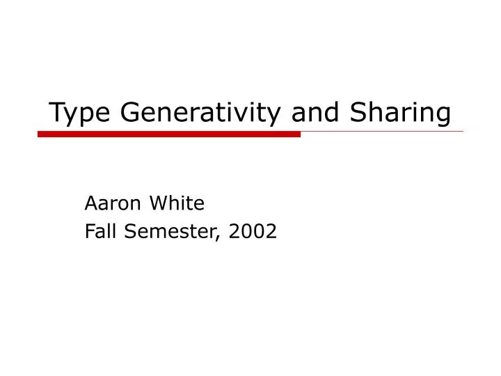 type generativity and sharing