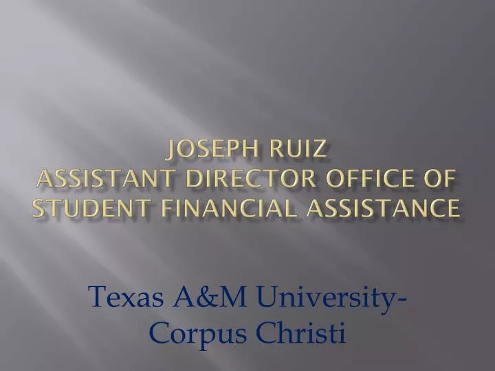 joseph ruiz assistant director office of student financial assistance