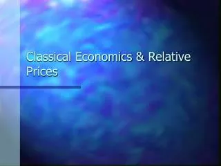Classical Economics &amp; Relative Prices