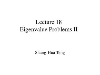 Lecture 18 Eigenvalue Problems II