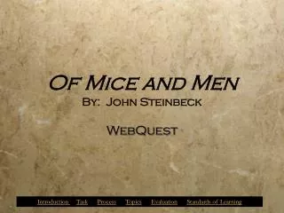Of Mice and Men By: John Steinbeck