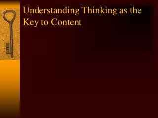 Understanding Thinking as the Key to Content