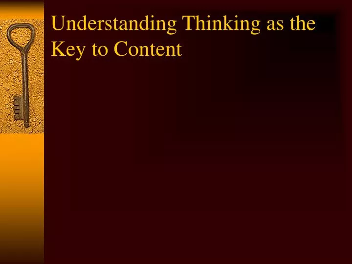 understanding thinking as the key to content