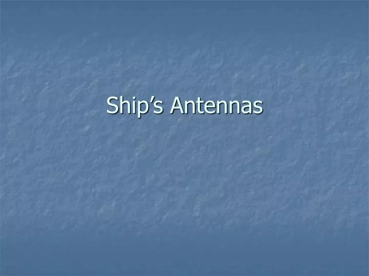 ship s antennas