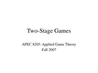 Two-Stage Games