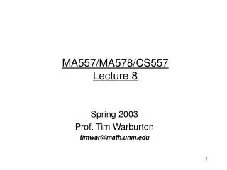MA557/MA578/CS557 Lecture 8