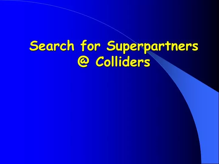 search for superpartners @ colliders