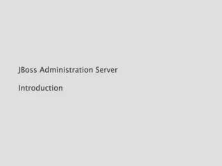 JBoss Administration Server Introduction