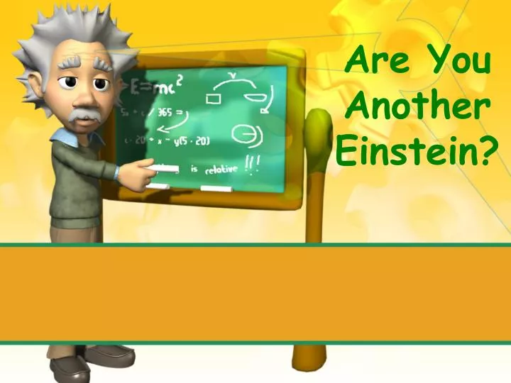 are you another einstein