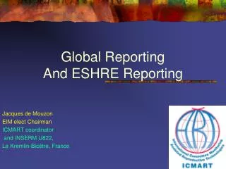 Global Reporting And ESHRE Reporting