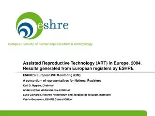 Assisted Reproductive Technology (ART) in Europe, 2004. Results generated from European registers by ESHRE