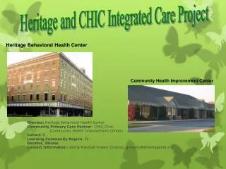 Grantee: Heritage Behavioral Health Center Community Primary Care Partner : CHIC Clinic 	(Community Health Improvement