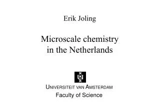 Erik Joling Microscale chemistry in the Netherlands