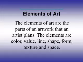 http://www.sanfordcorp.com/sanford/consumer/artedventures/study/study.html Elements of Art