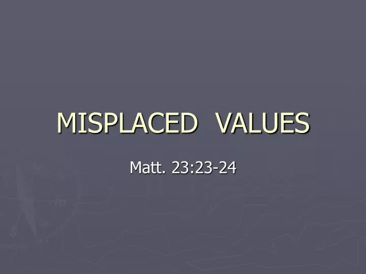misplaced values