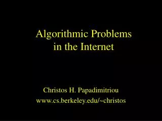 Algorithmic Problems in the Internet
