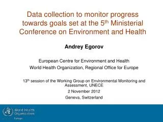 Data collection to monitor progress towards goals set at the 5 th Ministerial Conference on Environment and Health