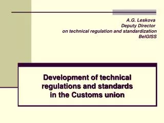 Development of technical regulations and standards in the Customs union