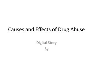 Causes and Effects of Drug Abuse