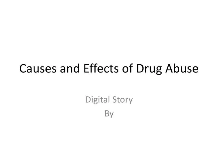 causes and effects of drug abuse