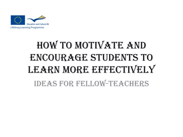 how to motivate and encourage students to learn more effectively