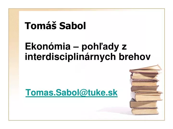 tom sabol ekon mia poh ady z interdisciplin rnych brehov