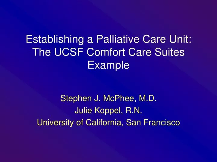 establishing a palliative care unit the ucsf comfort care suites example