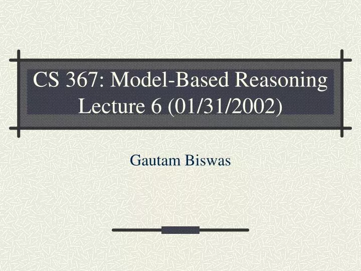 cs 367 model based reasoning lecture 6 01 31 2002