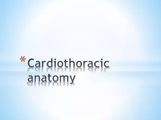 Cardiothoracic anatomy