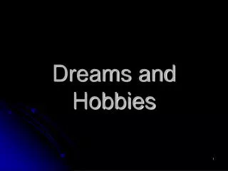 Dreams and Hobbies
