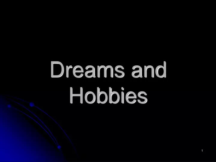 dreams and hobbies