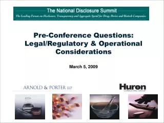 Pre-Conference Questions: Legal/Regulatory &amp; Operational Considerations March 5, 2009
