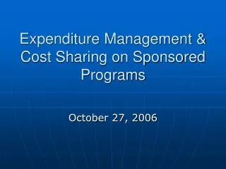 Expenditure Management &amp; Cost Sharing on Sponsored Programs