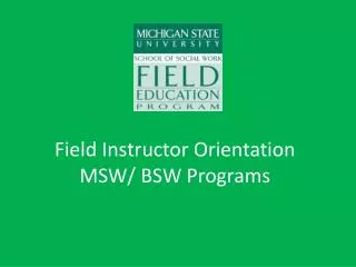 Field Instructor Orientation MSW/ BSW Programs