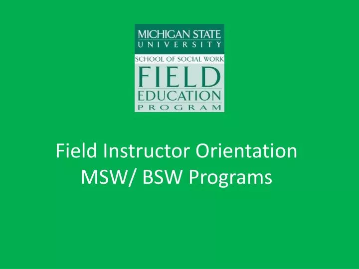 field instructor orientation msw bsw programs