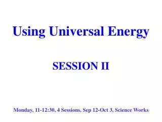 Using Universal Energy