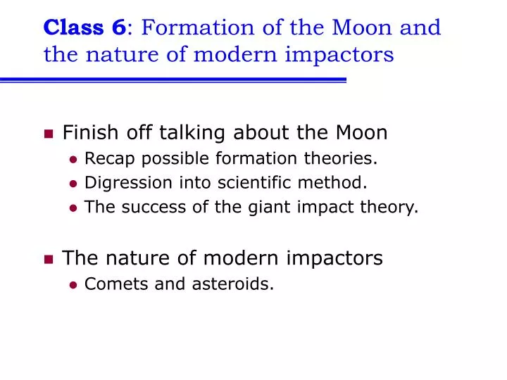 class 6 formation of the moon and the nature of modern impactors
