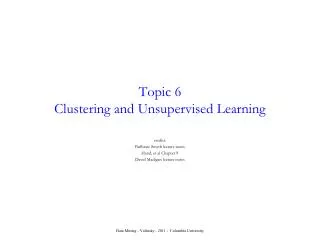 Topic 6 Clustering and Unsupervised Learning