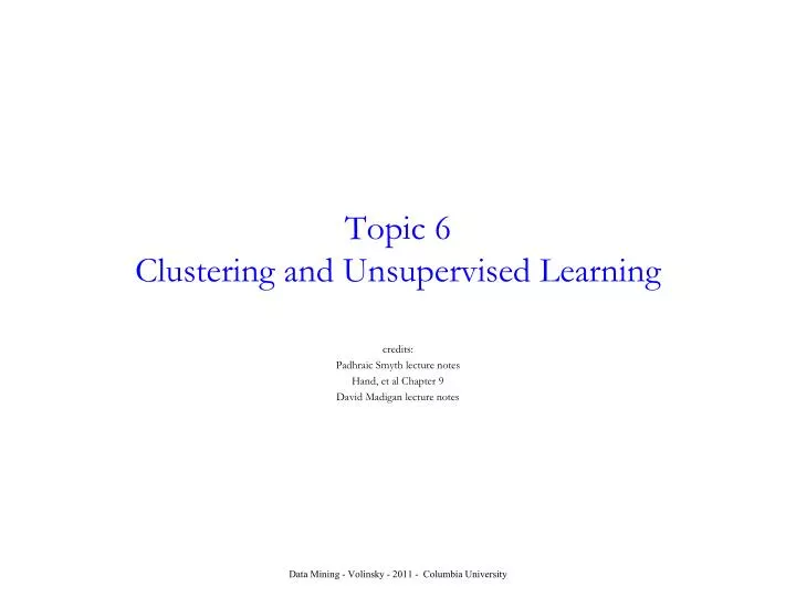 topic 6 clustering and unsupervised learning