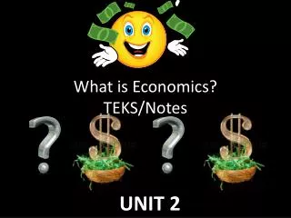 What is Economics? TEKS/Notes