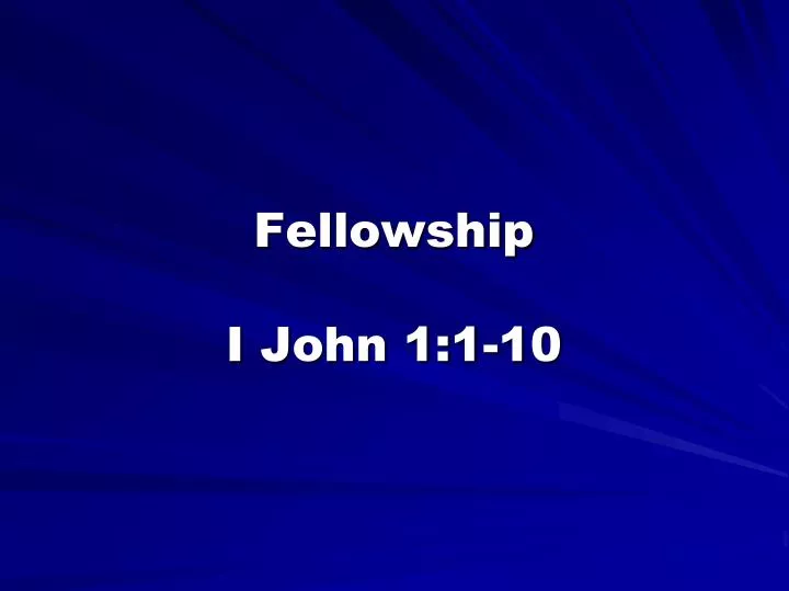 fellowship i john 1 1 10