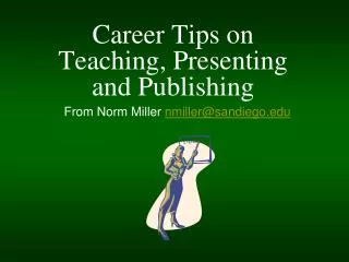 Career Tips on Teaching, Presenting and Publishing